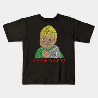 Yeah Baby! Kids T-Shirt